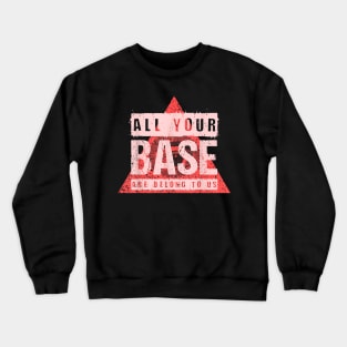 All Your Base Are Belong To Us Vintage Video Game Crewneck Sweatshirt